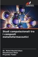 Studi computazionali tra i composti metallofarmaceutici 6205914026 Book Cover