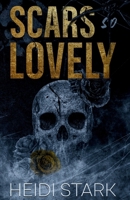 Scars So Lovely: A Dark Romance (Scarred Souls Duet) 1960630377 Book Cover