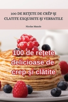 100 de rețete delicioase de crep și clătite 1835513409 Book Cover