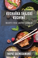 Kuchařka thajské kuchyně: Recepty plné aroma a koření 178381604X Book Cover