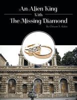 An Alien King With The Missing Diamond 1493111728 Book Cover