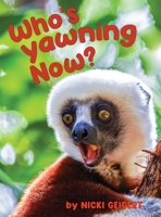 Who's Yawning Now? 195177583X Book Cover