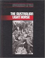The Australian Light Horse (Aust at War) 0949118060 Book Cover