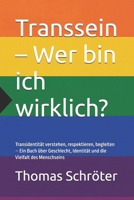 Transsein – Wer bin ich wirklich?: Transidentität verstehen, respektieren, begleiten – Ein Buch über Geschlecht, Identität und die Vielfalt des Menschseins (German Edition) B0FHD3KKWK Book Cover