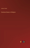 Common-Sense in Religion 3368828525 Book Cover