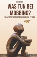 Was tun bei Mobbing?: Ein Ratgeber für Betroffene und Eltern (German Edition) B0FSKMX4C7 Book Cover