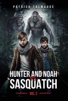 Hunter and Noah vs. Sasquatch Vol 2. 1955471959 Book Cover