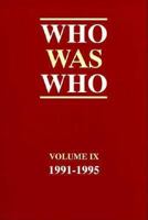 Who Was Who 1991 1995: A Companion To Who's Who Containing The Biographies Of Those Who Died During The Period 1991 1995 0312162464 Book Cover
