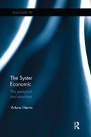 The Systemic Nature of the Economic Crisis: The perspectives of heterodox economics and psychoanalysis 1138220531 Book Cover