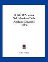 Il Filo D'Arianna Nel Laberinto Delle Apologie Dinesche (1875) 1149696494 Book Cover
