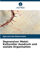 Depressiver Metal: Kultureller Ausdruck und soziale Organisation 620913369X Book Cover