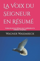La Voix du Seigneur en Résumé: 52 plans de sermons bibliques pour la prédication et la méditation évangélique. (French Edition) B0GPRB9YPN Book Cover