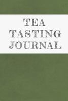 Tea tasting journal: Keep track of your favorite loose leaf teas 1798152797 Book Cover