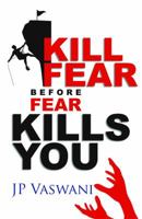 Kill Fear: Before Fear Kills You 8183284515 Book Cover
