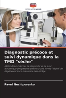 Diagnostic pr�coce et suivi dynamique dans la TMD s�che 6203168718 Book Cover