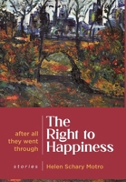 The Right to Happiness: After all they went through. Stories (New Jewish Fiction) 949332267X Book Cover