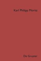 Denkwürdigkeiten: Aufgezeichnet zur Beförderung des Edlen und Schönen. Vorworte, Nachworte und Anmerkungen zu von Moritz herausgegebenen Werken (German Edition) 3110332280 Book Cover