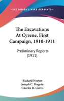 The Excavations At Cyrene, First Campaign, 1910-1911. Preliminary Reports By Richard Norton [and Others] 1104388685 Book Cover