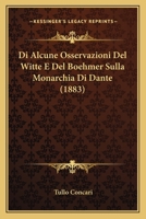 Di Alcune Osservazioni Del Witte E Del Boehmer Sulla Monarchia Di Dante (1883) 1147999325 Book Cover