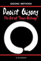 Daoist Qigong - The Art of "Inner Alchemy" 1520710666 Book Cover