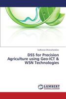 DSS for Precision Agriculture using Geo-ICT & WSN Technologies 3659372080 Book Cover