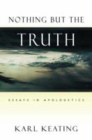 Nothing But the Truth: Essays in Apologetics 1888992123 Book Cover