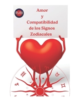 Amor y Compatibilidad de los Signos Zodiacales B0BW344S4K Book Cover