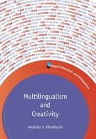 Multilingualism and Creativity 1847697941 Book Cover