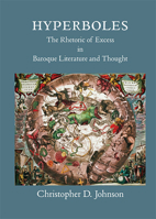 Hyperboles: The Rhetoric of Excess in Baroque Literature and Thought 0674053338 Book Cover