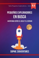 Pequeños Exploradores en Busca: Aventuras entre el Cielo y el Espacio: Volando alto con pájaros y maravillas celestes - Libro infantil (Spanish Edition) B0CNWMRHGR Book Cover