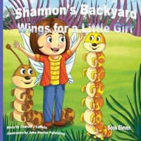 Shannon's Backyard Wings for a Little Girl Book Eleven 1896710824 Book Cover