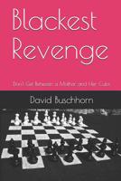 Blackest Revenge: Don't Get Between a Mother and Her Cubs 1519590857 Book Cover