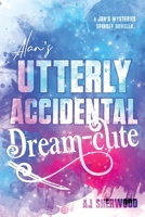 Alan's Utterly Accidental Dream-Cute: A Jon's Mysteries Side Story B0FWWBQMB6 Book Cover