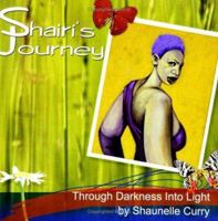 Shairi's Journey Through Darkness Into Light 141200148X Book Cover