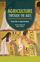 Agriculture through the Ages: From Silk to Supermarkets B0C8LZV1ST Book Cover