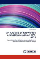 An Analysis of Knowledge and Attitudes About HIV-AIDS 3659270520 Book Cover