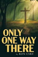 Only One Way There 1681114488 Book Cover