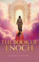 The Book of Enoch: The Visions and Teachings of a Man of God B0GGMCQXJR Book Cover