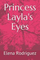 Princess Layla's Eyes 1798665735 Book Cover