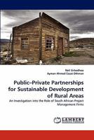 Public?Private Partnerships for Sustainable Development of Rural Areas: An Investigation into the Role of South African Project Management Firms 383839819X Book Cover