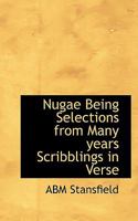 Nugae Being Selections from Many years Scribblings in Verse 1164928597 Book Cover