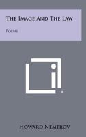 The Image And The Law: Poems 1258323672 Book Cover