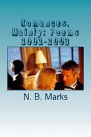 Romances, Mainly: Poems 2002-2003 1979634440 Book Cover