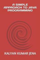 A SIMPLE APPROACH TO JAVA PROGRAMMING 1718193335 Book Cover