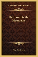 The Sword in the Mountains 1162767677 Book Cover