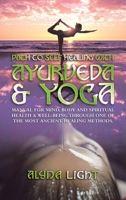 Path to Self Healing with Ayurveda & Yoga: Manual for Mind, Body and Spiritual Health & Well-Being Through One of the Most Ancient Healing Methods. 1543761771 Book Cover