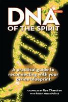 DNA of the Spirit, Volume 2: A Practical Guide to Reconnecting with Your Divine Blueprint 1622330277 Book Cover