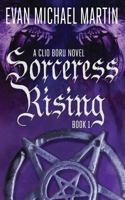 Sorceress Rising: A Clio Boru Novel 1502544369 Book Cover