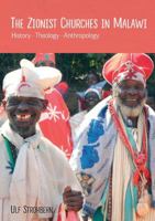 The Zionist Churches in Malawi. History - Theology - Anthropology 9996045161 Book Cover