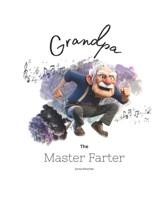 Grandpa the Master Farter B0CVWYWV73 Book Cover